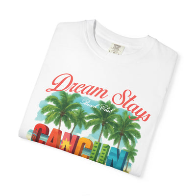 Cancun Mexico Dream Stay T-shirt