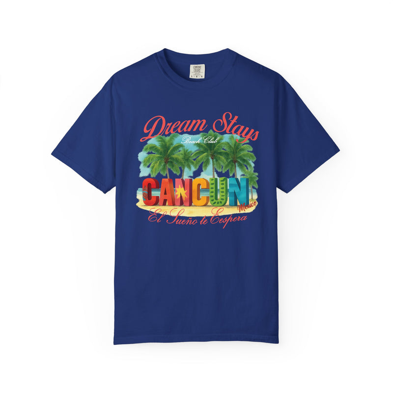Cancun Mexico Dream Stay T-shirt
