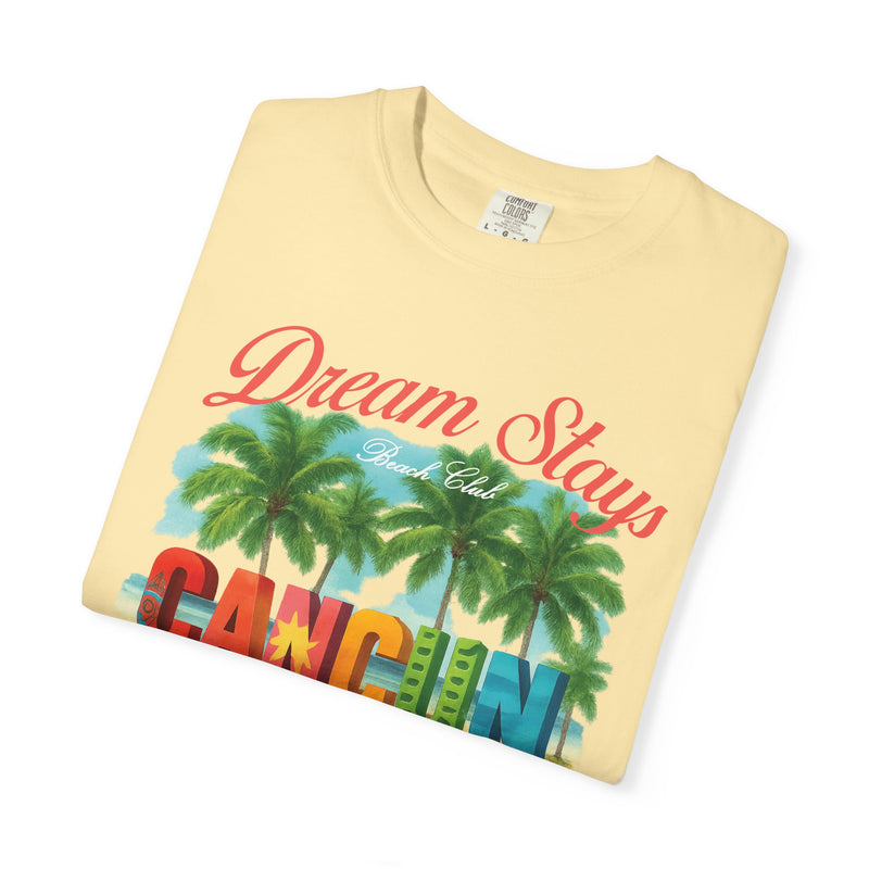 Cancun Mexico Dream Stay T-shirt