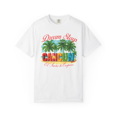 Cancun Mexico Dream Stay T-shirt