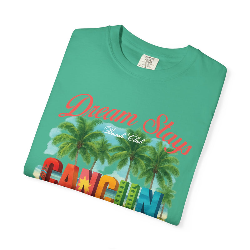 Cancun Mexico Dream Stay T-shirt